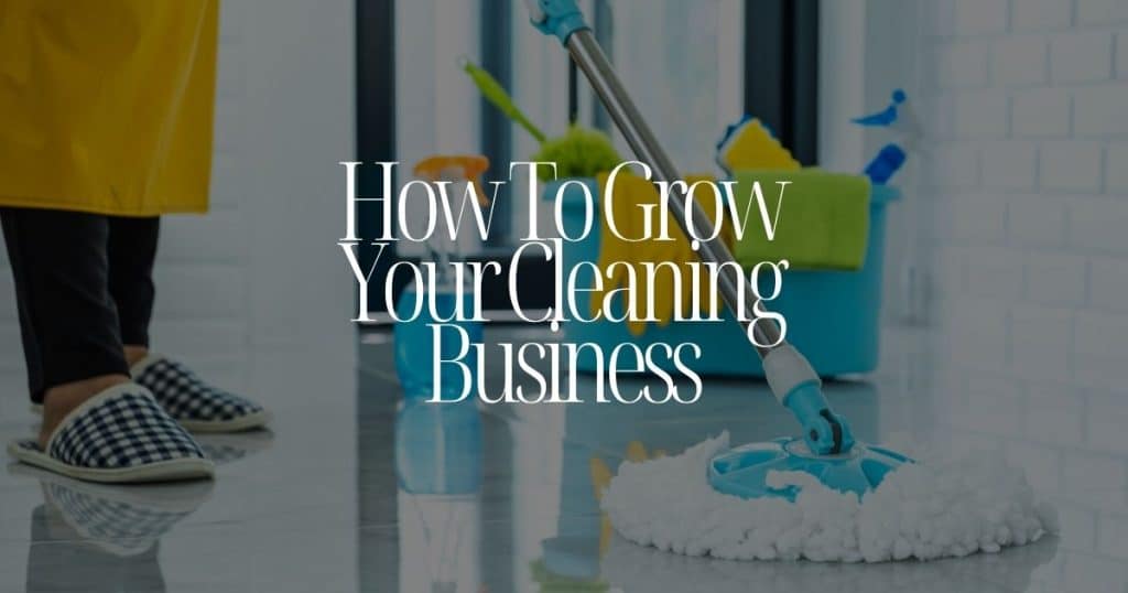 Cleaner Connect Greater Manchester How To Grow Your Cleaning Business