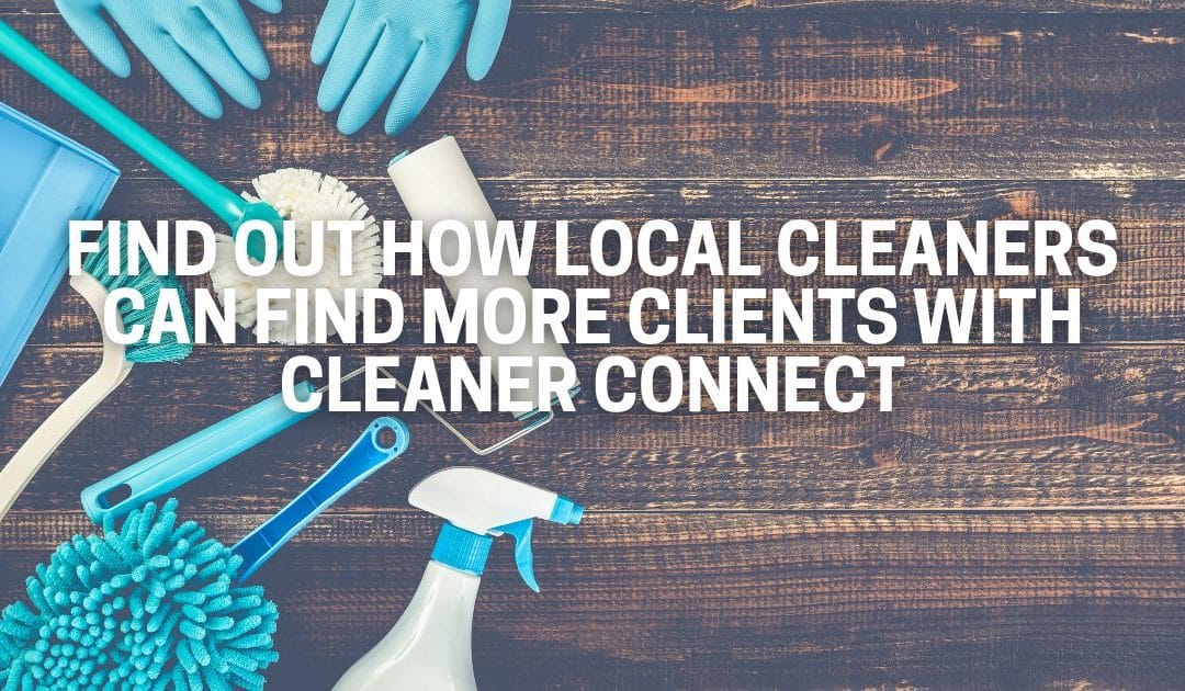 Cleaning Jobs in Greater Manchester – How Local Cleaners Can Find More Clients with Cleaner Connect
